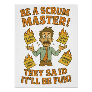 Be A Scrum Master, Sarcastic Corporate Humour  Poster