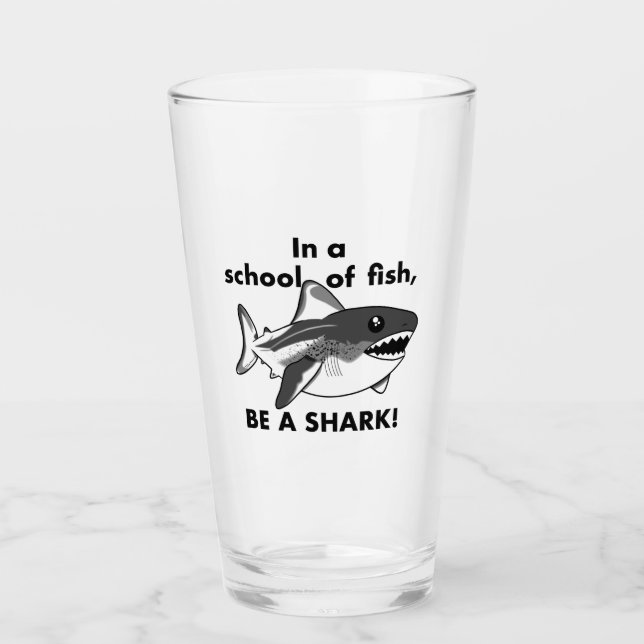 Be A Shark Glass (Front)