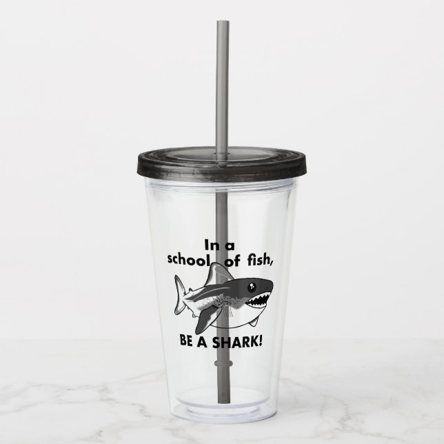 Be A Shark Tumbler (Front)
