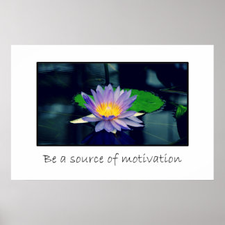 Be a source of motivation poster
