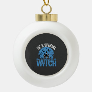 Be A Special Witch Halloween Design_1 Ceramic Ball Christmas Ornament