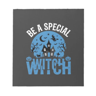 Be A Special Witch Halloween Design_1 Notepad