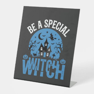 Be A Special Witch Halloween Design_1 Pedestal Sign