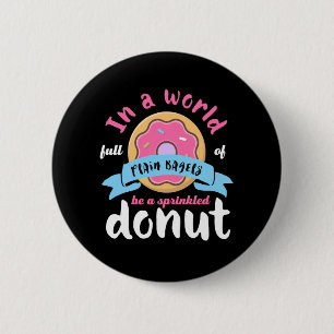 Be A Sprinkled Doughnut Funny Inspirational Quote 6 Cm Round Badge