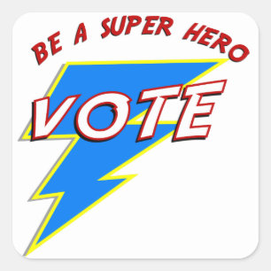 Be a Super Hero VOTE Square Sticker