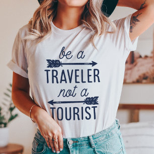 Be a Traveller Not a Tourist Typography Quote Tee