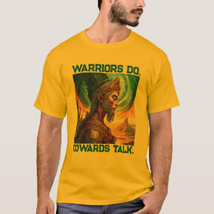 be a true warrior be king be majestic  T-Shirt