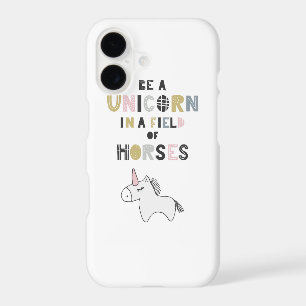 Be A Unicorn In A Field Of Horses