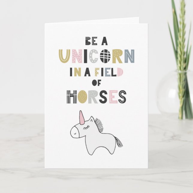 Be A Unicorn In A Field Of Horses Card (Front)