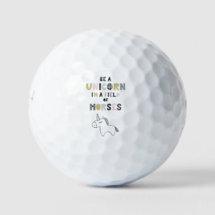 Be A Unicorn In A Field Of Horses Golf Balls
