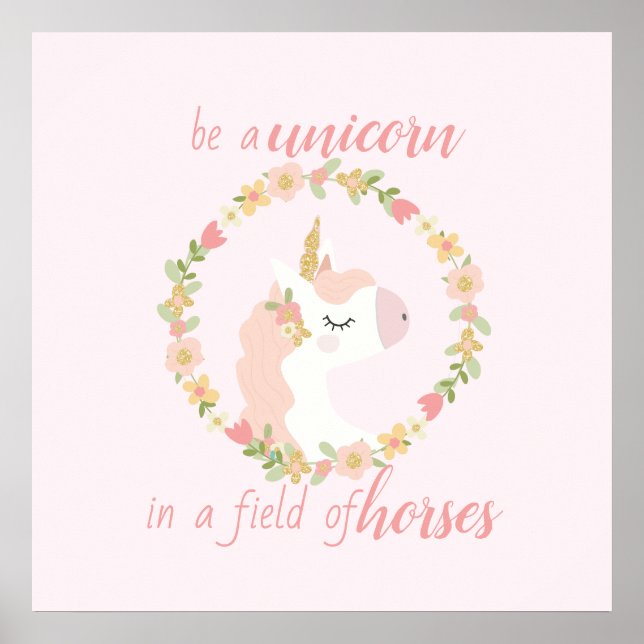 Be a Unicorn in a Field of Horses Poster (Front)