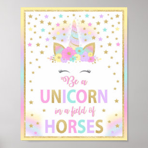Be a Unicorn in a field of Horses Sign, Unicorn Poster