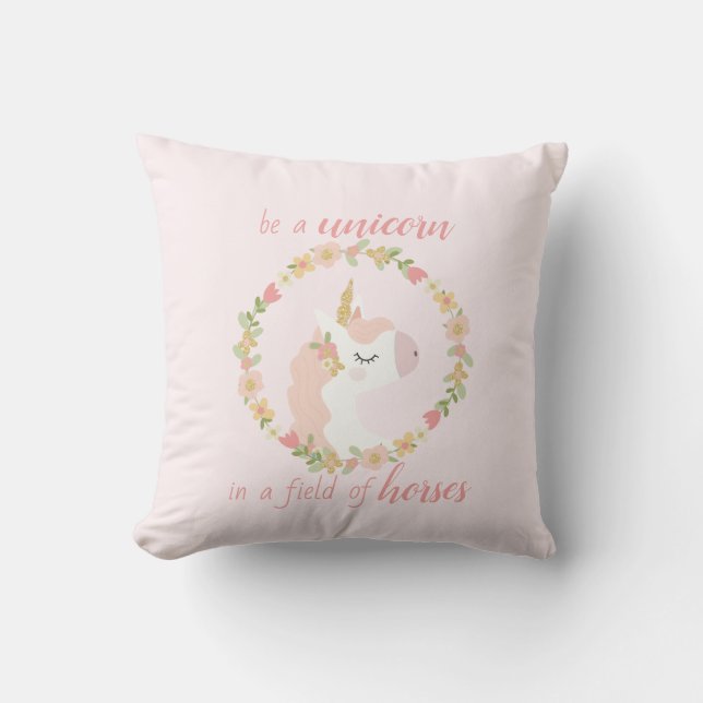 Be a Unicorn in a Field of Horses Throw Pillow (Front)