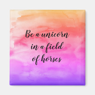 Be a Unicorn Rainbow Quote Magnet