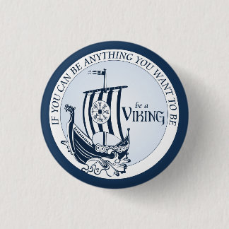Be A Viking! 3 Cm Round Badge
