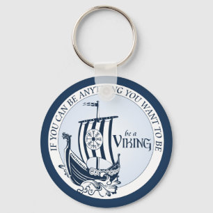 Be A Viking! Key Ring