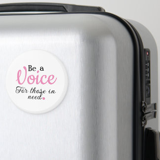 "Be A Voice For Those In Need" Magnet