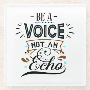 Be A Voice Inspirational Word Art Glass Coaster