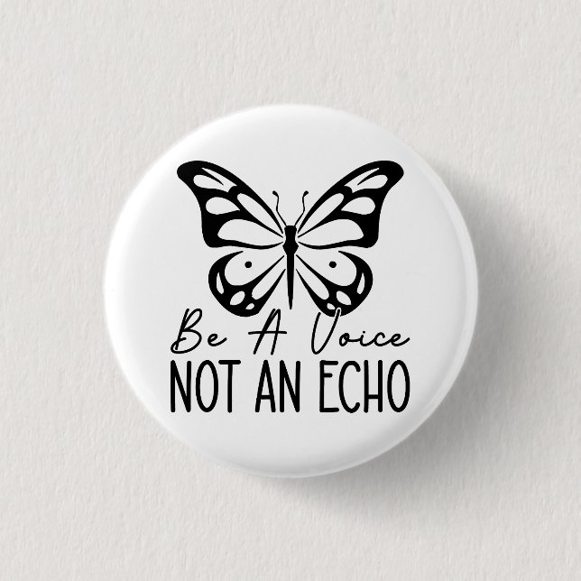 Be a voice not an echo 3 cm round badge (Front)