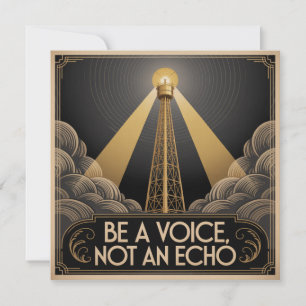 Be A Voice, Not An Echo Card