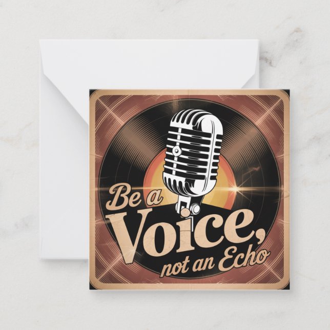 Be A Voice, Not An Echo Card (Front)