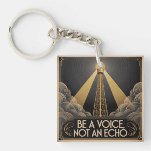 Be A Voice, Not An Echo Key Ring