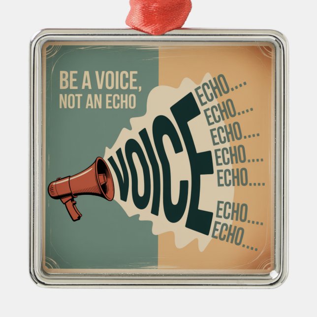 Be A Voice, Not An Echo Metal Tree Decoration (Front)