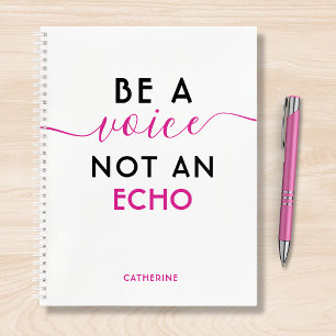 Be A Voice Not An Echo Personalised Name Notebook