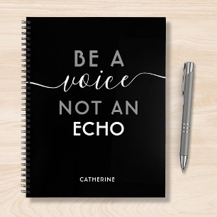Be A Voice Not An Echo Personalised Name Notebook