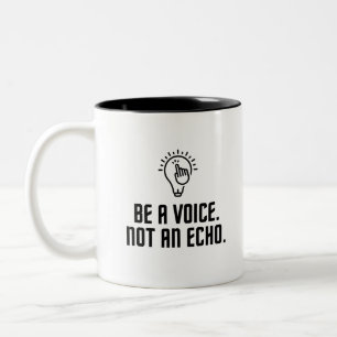 Be a voice not an echo Two-Tone coffee mug