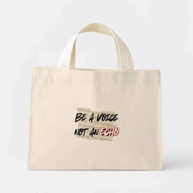 Be a Voice, Not an echo.w Mini Tote Bag (Front)