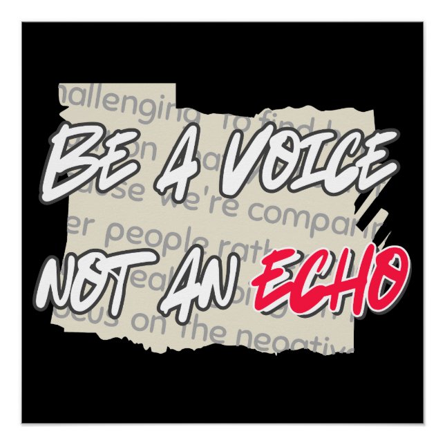 Be a Voice, Not an echo.w Poster (Front)