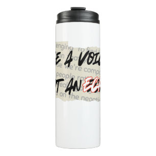 Be a Voice, Not an echo.w Thermal Tumbler