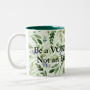 Be a VOICE, Not and ECHO! Two-Tone Coffee Mug
