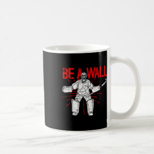 Be A Wall Field Hockey Goalie Field Hockey Keeper Coffee Mug