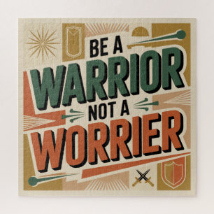 Be A Warrior, Not A Worrier Jigsaw Puzzle