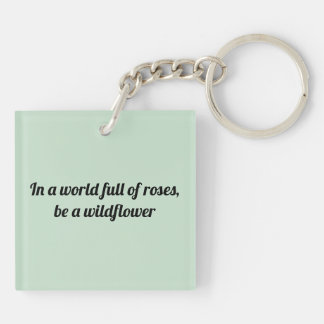 "Be a Wildflower" Square Acrylic Keychain