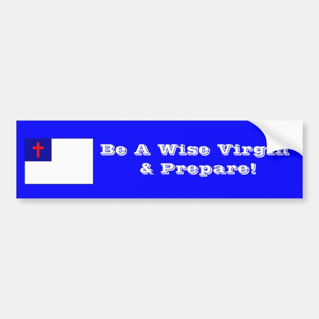 Be A Wise Virgin & Prepare! Bumper Sticker (Front)