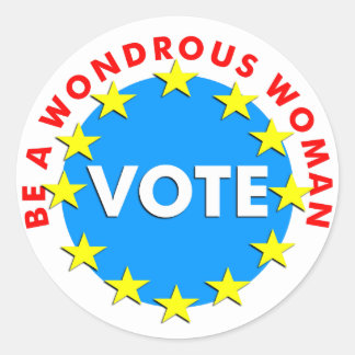 Be a Wondrous Woman VOTE Classic Round Sticker