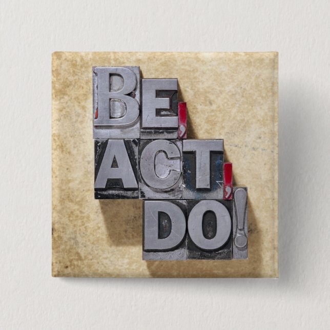 Be, Act , Do 15 Cm Square Badge (Front)