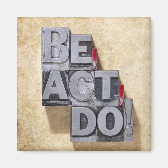 Be, Act , Do Magnet (Front)