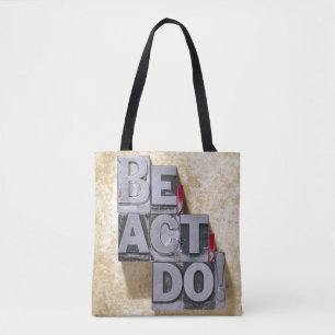 Be, Act , Do Tote Bag
