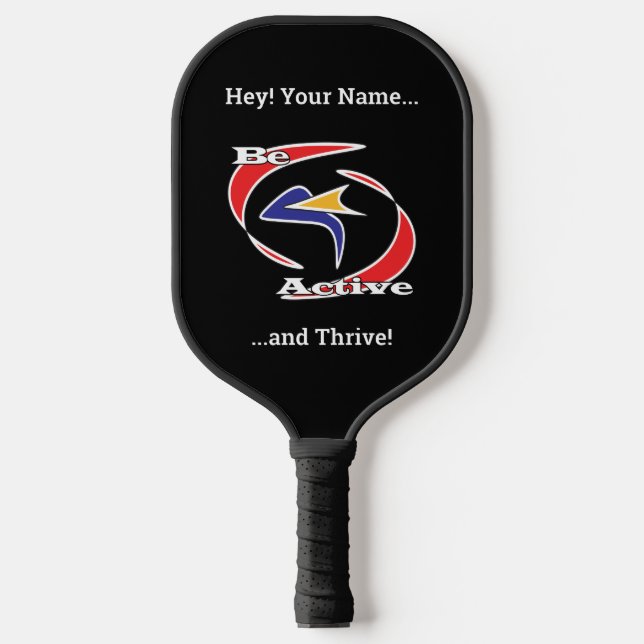 Be Active and Thrive  Pickleball Paddle (Front)
