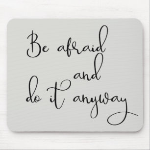 Be Afraid And Do it Anyway Handwritten Mouse Mat