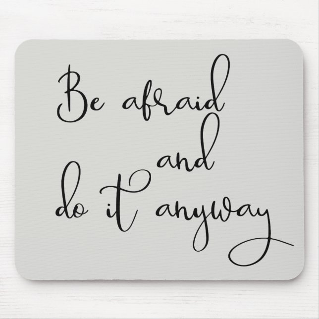Be Afraid And Do it Anyway Handwritten Mouse Mat (Front)