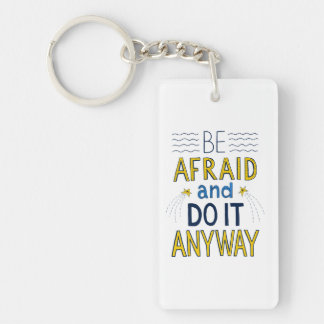 Be afraid and do it anyway key ring