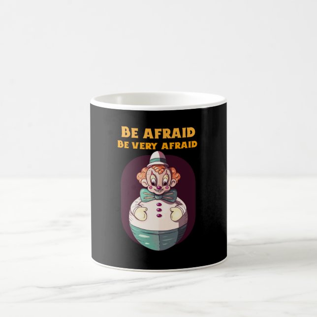 Be Afraid Be Very Afraid Evil Clown Design Coffee Mug (Center)