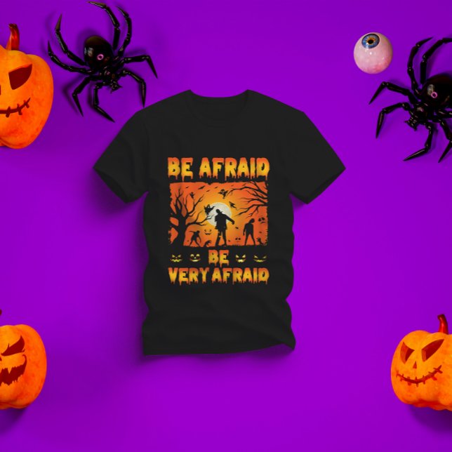 be afraid be very afraid - scary Halloween Gift T-Shirt (Creator Uploaded)