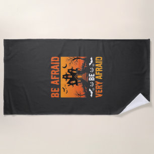 Be Afraid Haunted House Halloween Design Beach Towel