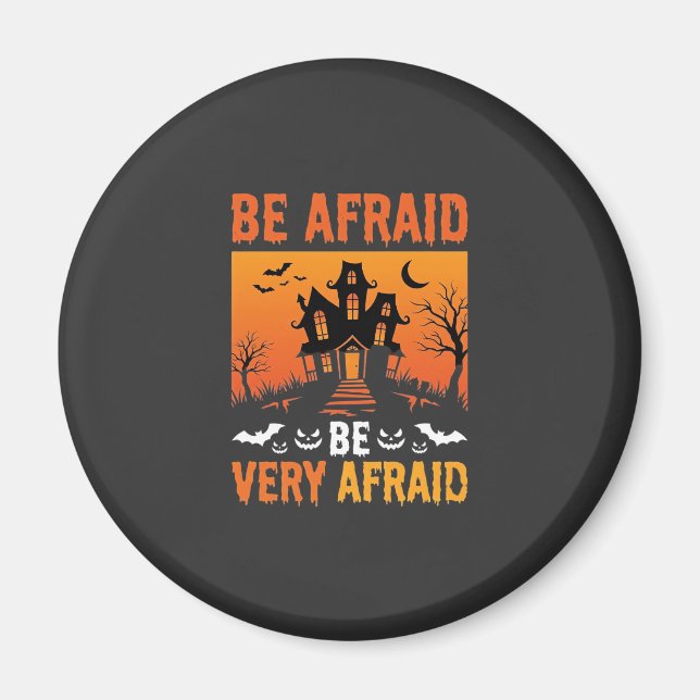 Be Afraid Haunted House Halloween Design Magnet (Front)